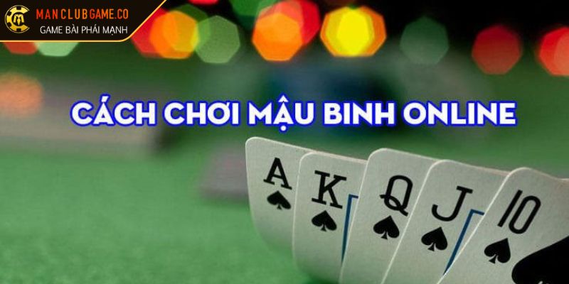 Cách chơi mậu binh Manclub bằng cách học hỏi từ người chơi giỏi