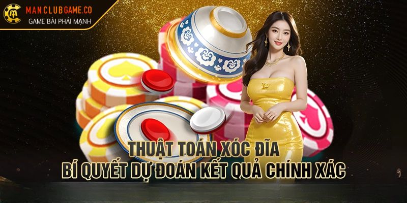 Cách thức vận hành của thuật toán xóc đĩa 3D MANCLUB