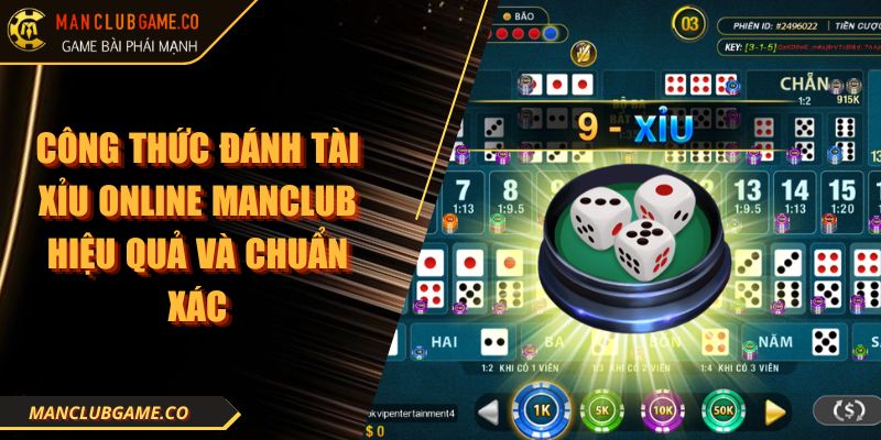 Công Thức Đánh Tài Xỉu Online Manclub Hiệu Quả Và Chuẩn Xác