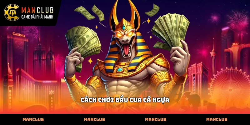Hướng dẫn cách chơi bầu cua cá ngựa tại nhà cái