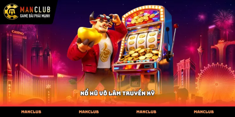 Thuật toán vận hành nổ hũ võ lâm truyền kỳ trong mỗi phiên quay