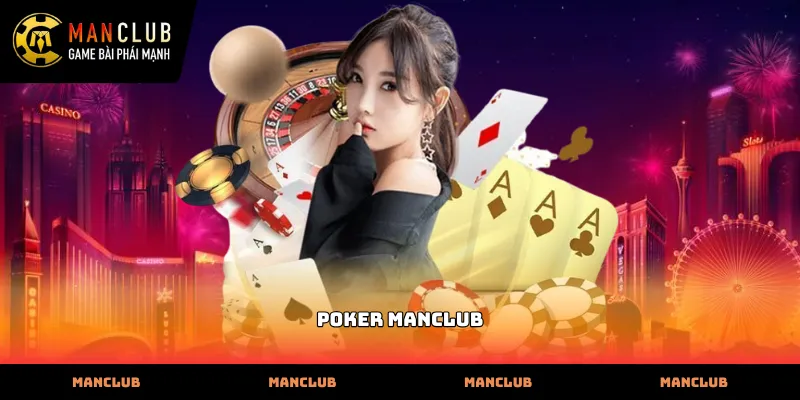 Sảnh cược Poker Manclub với giao diện hiện đại và chuyên nghiệp