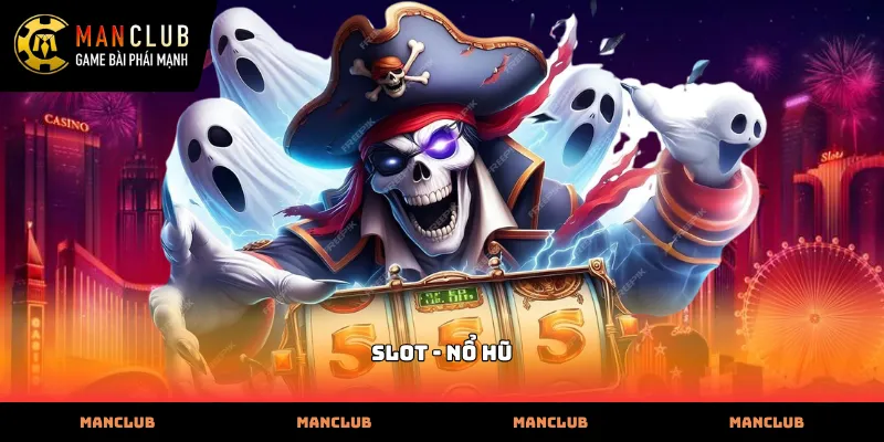 Thao tác lựa chọn sảnh Slot - nổ hũ tại sân chơi Manclub